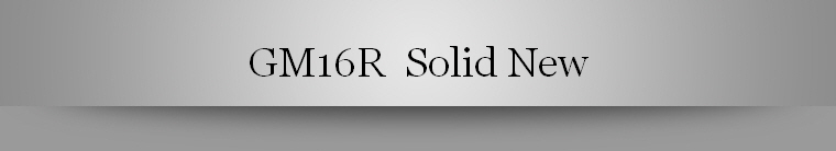 GM16R  Solid New