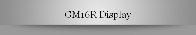 GM16R Display